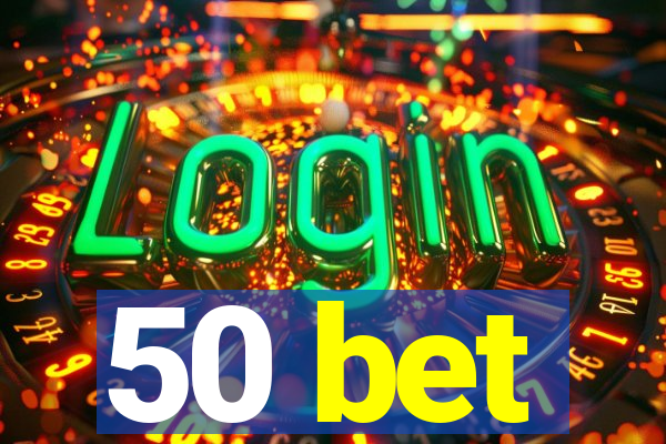 50 bet